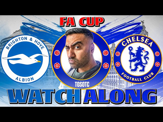 LIVE | BRIGHTON 1-1 CHELSEA | BLUE CO's EL CLASICO | FA CUP