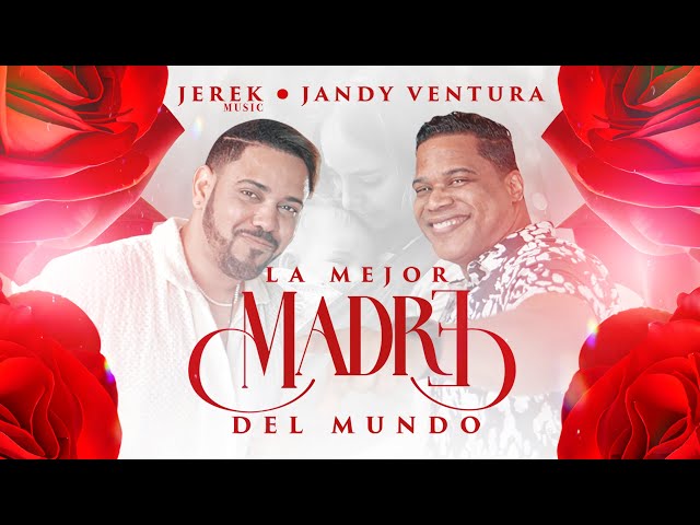 Jerek Music x Jandy Ventura El Legado Del Caballo - La Mejor Madre Del Mundo