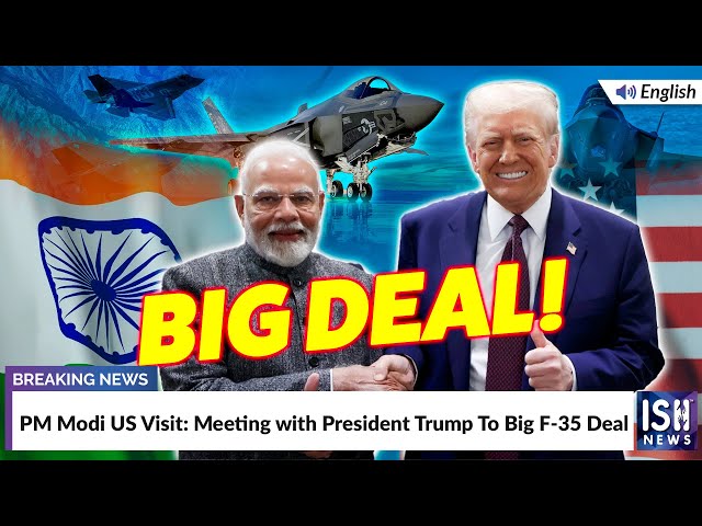 PM Modi US Visit: Meeting with President Trump To Big F-35 Deal | ISH News