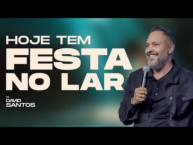 HOJE TEM FESTA NO LAR - DAVID SILVA