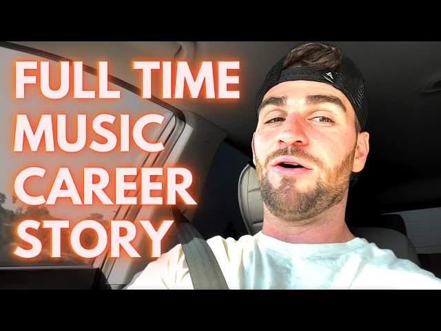 Full Time Music Career Story