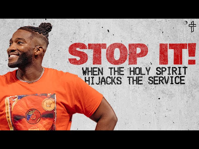 Stop It! // When the Holy Spirit Hijacks the Service (Part 7) // Michael Todd