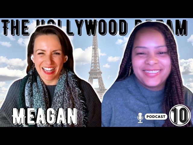 Making French Films & Documentaries That Matter  | Meagan Adele Lopez  | The Hollywood Dream ep. 10