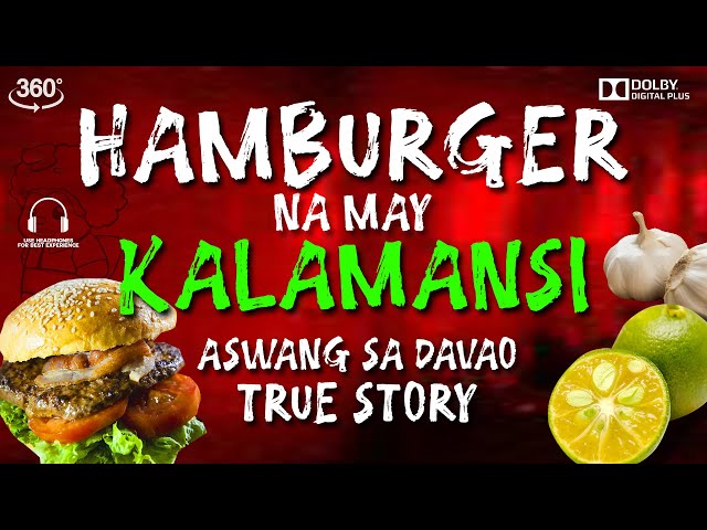 HAMBURGER NA MAY KALAMANSI | ASWANG SA DAVAO | TRUE STORY |  360 VIDEO