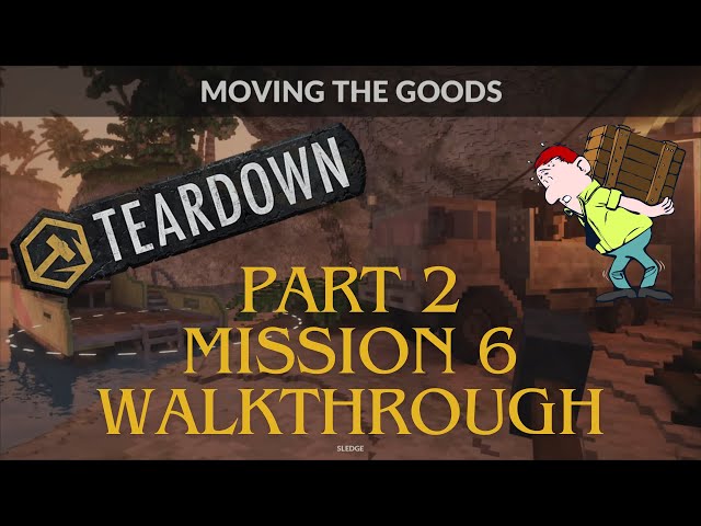 Teardown Campaign - Part 2, Mission 6 Gameplay Walkthrough - Moving the Goods - PS5 No Commentary