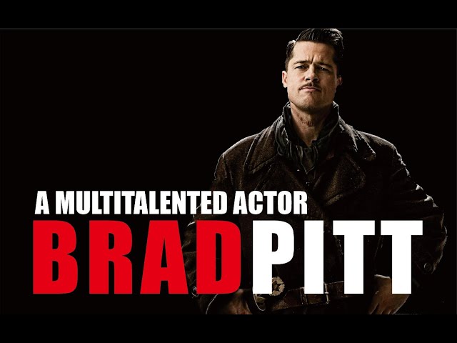 Brad Pitt: A Multitalented Actor and His Triumphs in Film Production