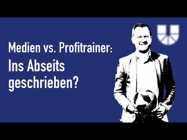 ⚽️🚶‍♂️Ins Abseits geschrieben? Profitrainer und Sportjournalismus.