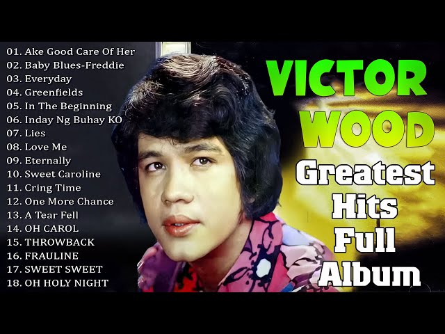 Victor Wood 2025 MIX🎶Top 10 Best Songs🎶Greatest Hits🎶Victor Wood Full Album💖 Tagalog Love Songs