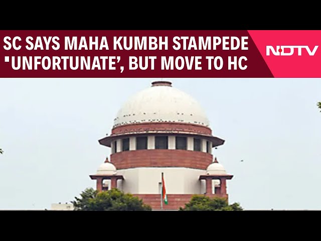 Supreme Court Of India | Maha Kumbh Stampede "Unfortunate", But Move To High Court: Supreme Court