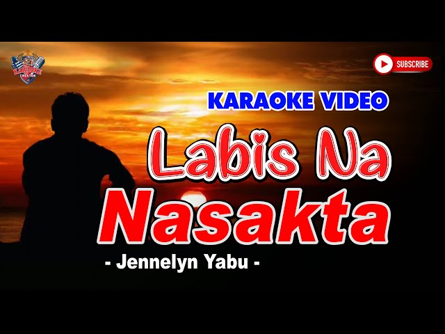 LABIS NA NASAKTAN by Jennelyn Yabu | KARAOKE Version