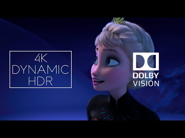 Frozen - Let It Go | 4K Dynamic HDR Dolby Vision