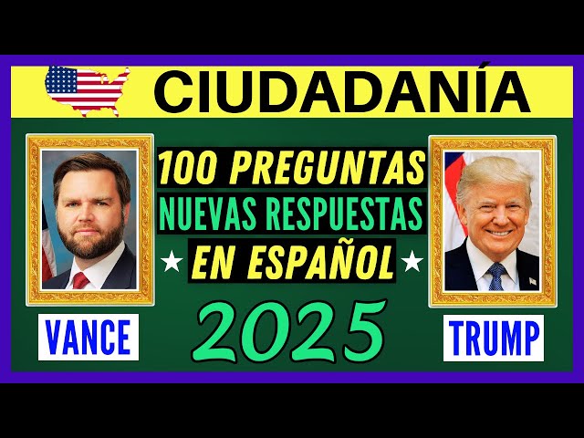 100 PREGUNTAS para la ciudadanía americana EN ESPAÑOL 2025 - NUEVAS RESPUESTAS  (in Spanish)