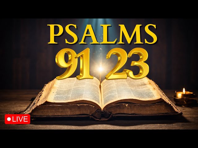 PSALM 91 AND PSALM 23: THE TWO MOST POWERFUL PRAYERS IN THE BIBLE [28, January]