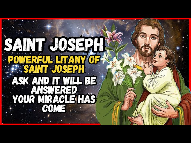 🛑🛑MIRACULOUS LITANY OF SAINT JOSEPH-ASK AND IT WILL BE ANSWERED - YOUR MIRACLE HAS COME!!🛑🛑