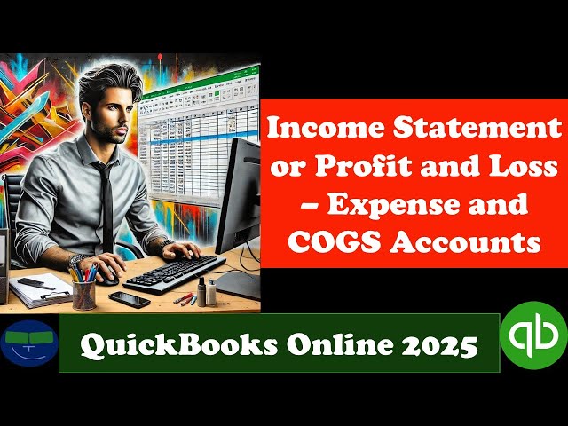 Income Statement or Profit and Loss – Expense and COGS Accounts 3