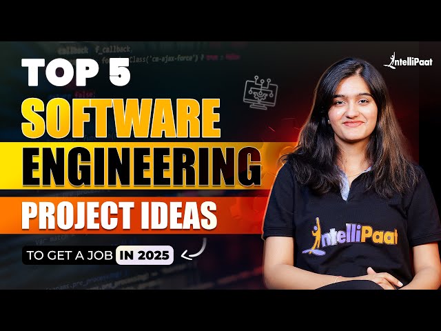 Software Engineering Project Ideas to GET JOB in 2025 | Computer Science Project Ideas | Intellipaat