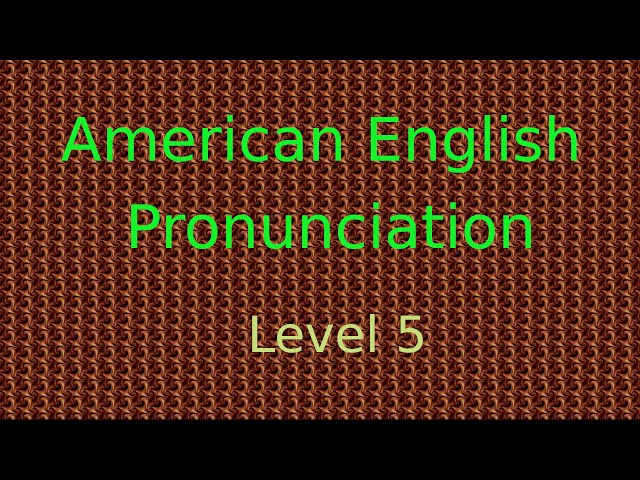 American English Pronunciation Level 5 (1000 Words)