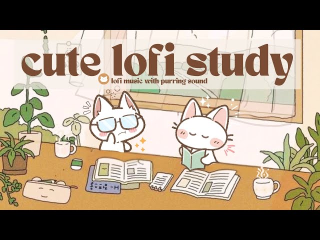 Cute Lofi Study 🌸 | 1 Hour Lofi for Focus & Relax with Purring Sound (Study/Aesthetic/Chill Cafe)