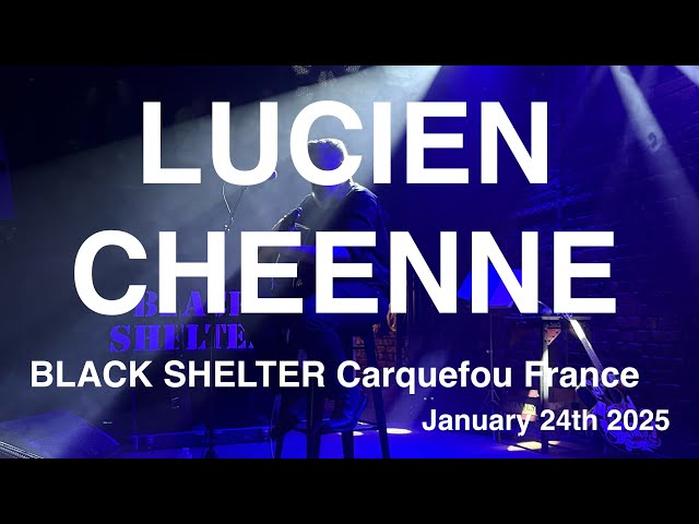 LUCIEN CHEENNE Live Full Concert 4K @ BLACK SHELTER Carquefou France January 24th 2025