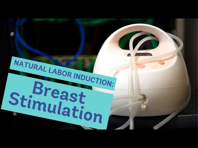 Natural Labor Induction Series: Evidence on Breast Stimulation