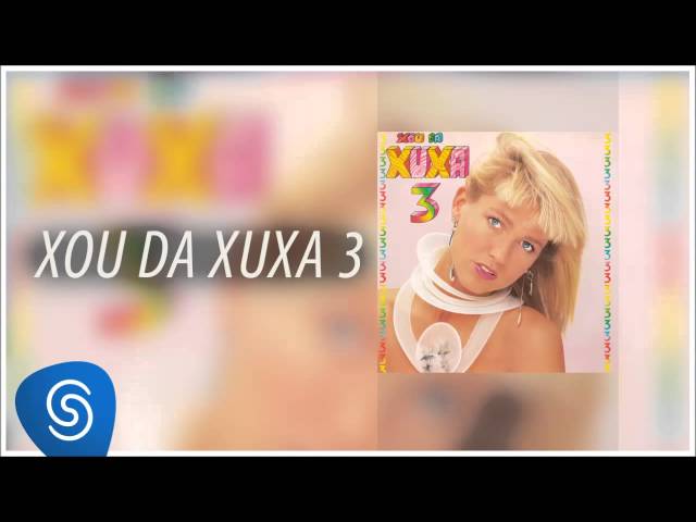 Xuxa - Ilariê (Xou da Xuxa 3) [Áudio Oficial]