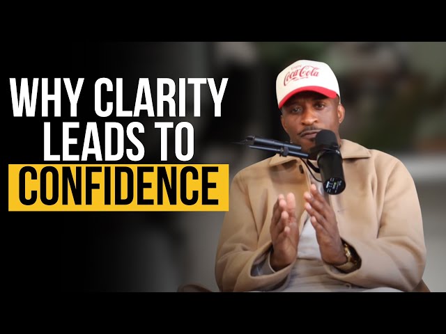 Finding Clarity: The Foundation of Unshakable Confidence