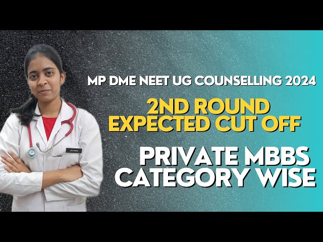 MP Neet ug Private mbbs 2nd Round expected cutoff 2024