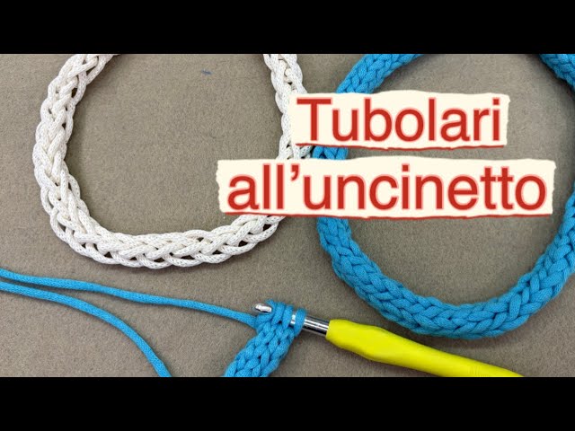 Tutorial tubolari all’uncinetto a base quadrata e a base rotonda. Scuola di uncinetto lezione 10