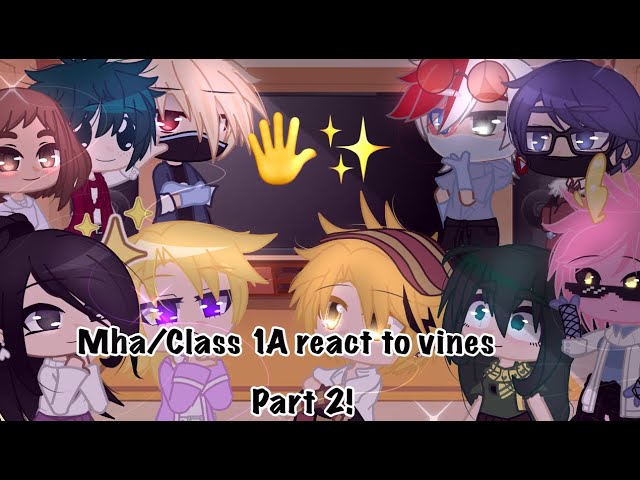 ˚•Mha/Class 1A react to vines•Part 2•˚