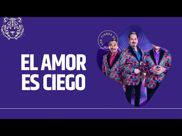 Los Tigres Del Norte - El Amor Es Ciego (Norteño)