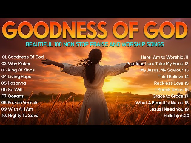 GOODNESS OF GOD, HOSANNA   ✝✝ Hillsong Worship Christian Worship Songs 2024✝✝ Morning Worship Songs