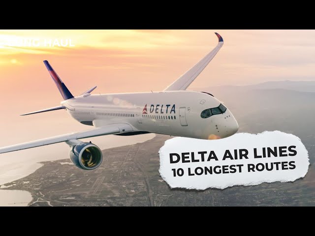 Up To 17 Hours: Delta Air Lines’ 10 Longest Routes