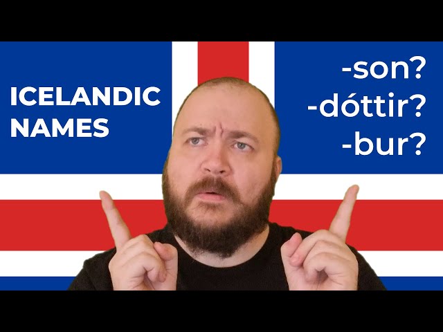 Icelandic Names - Why are they like that?