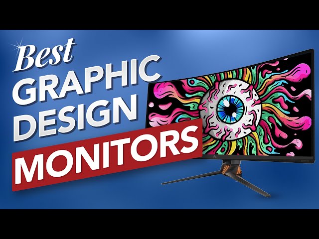 Best Monitors for Graphic Design