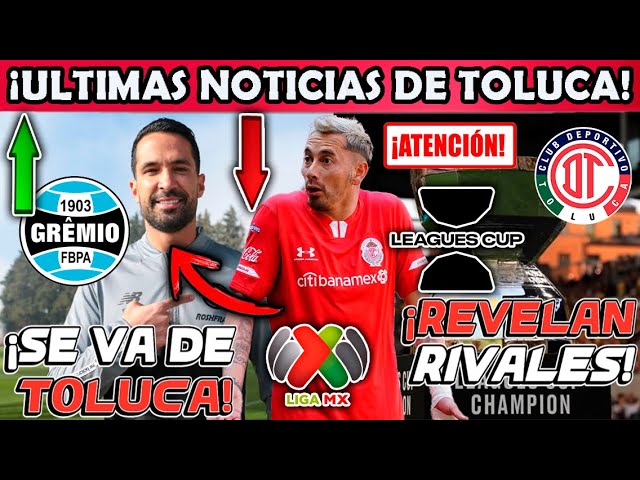 🔥👹 ULTIMA HORA SE VA A GREMIO? LA BAJA QUE TENDRIA TOLUCA! RIVALES CONFIRMADOS Y PROHIBIERON A SAMBU