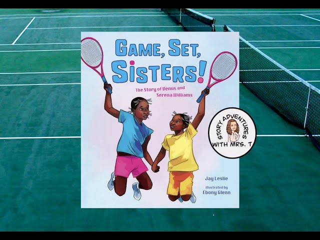 Game, Set, Sisters! The Story of Venus and Serena Williams read aloud