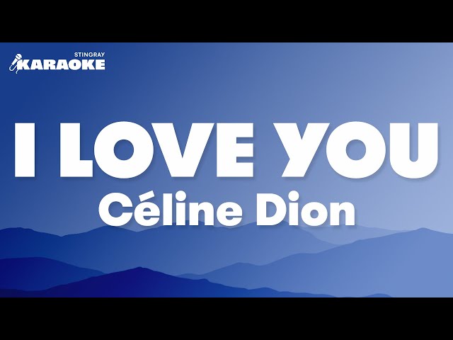 Céline Dion - I Love You (Karaoke Version)