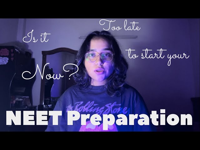 Is it too late to start your NEET Preparation NOW❓