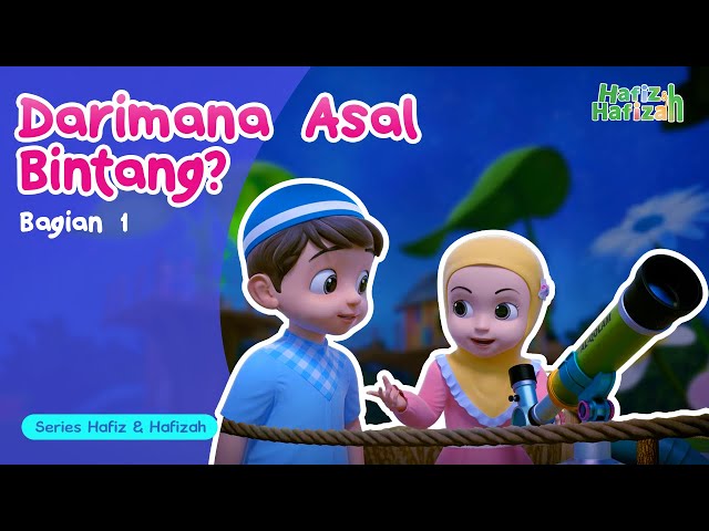 Darimana Asal Bintang? (Part 1) | Kartun Anak-Anak Islami | Hafiz & Hafizah | Eps 06