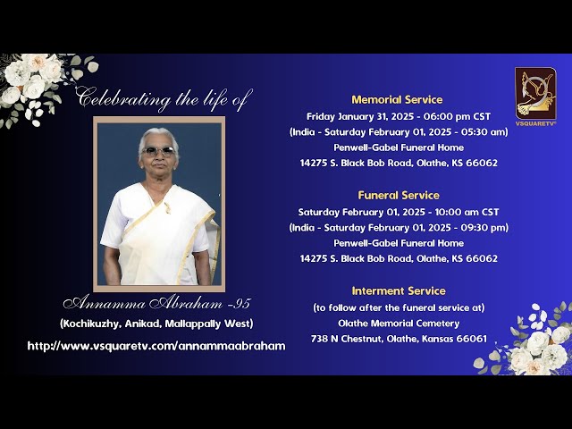 Funeral Service of  Annamma Abraham -95 Live From 14275 S. Black Bob Road, Olathe, KS 66062