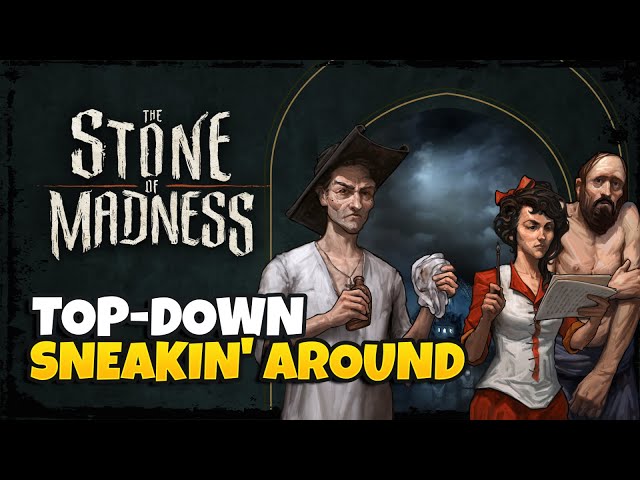 THE STONE OF MADNESS is a messy, but unique take on stealth