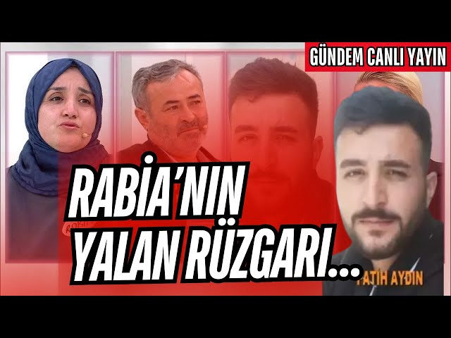 FATİH AYDIN NEREDE; RABİA'NIN YALAN RÜZGARI...