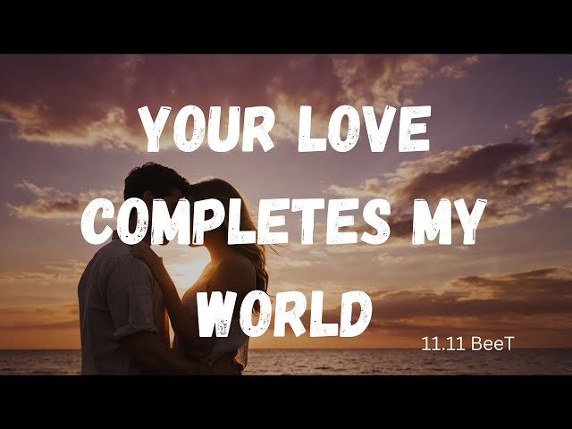 Your Love Completes My World ❤️| Most Beautiful Romantic Love Song English Lyrics 2025(Must Listen!)