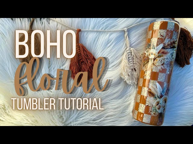 Boho Floral Glitter Tumbler Tutorial