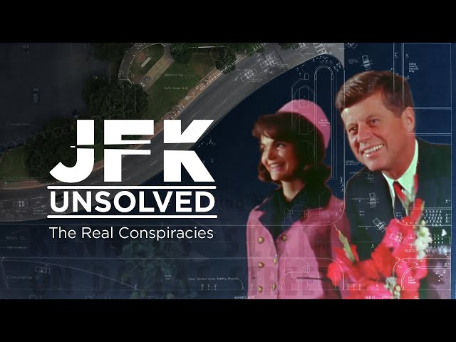 JFK Unsolved: The Real Conspiracies | Full Documentary