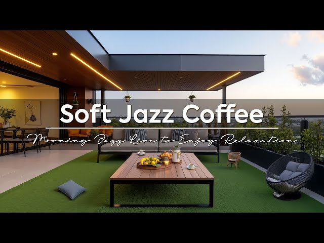 Soft Jazz Coffee ~ Morning Jazz Live with Spring Bossa Nova Jazz to Enjoy Relaxation 🌄☕