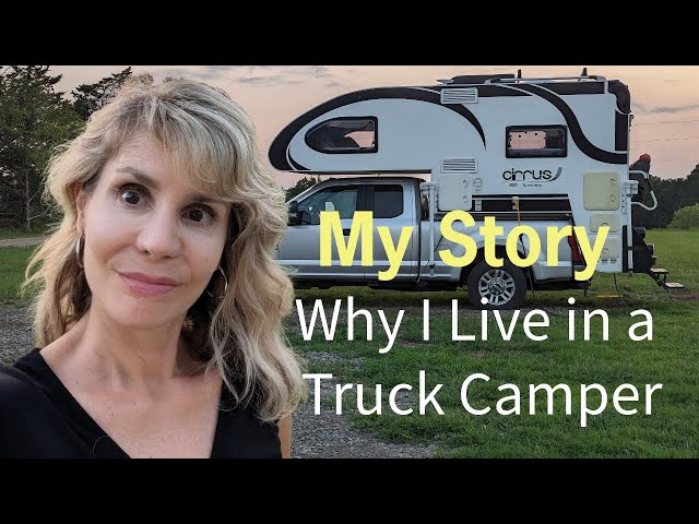 Why I Live in a Truck Camper - Solo Female Midlife Confessions