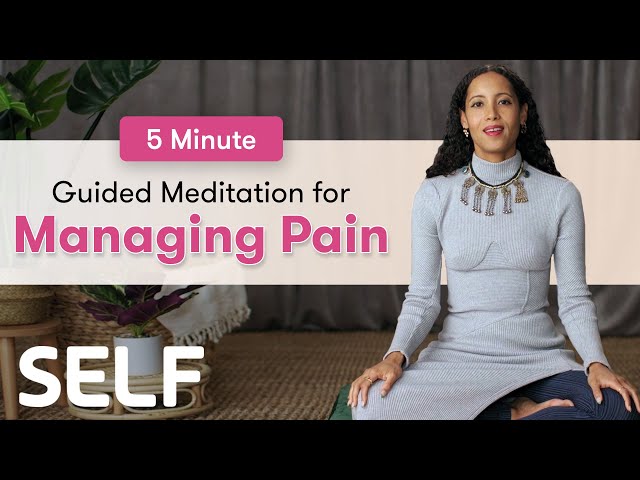 5 Minutes Of Guided Meditation For Managing Physical Pain | SELF