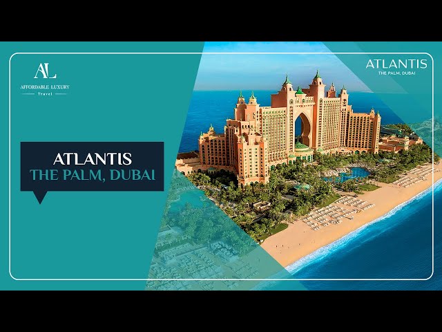 Atlantis, The Palm Dubai - Luxury and Adventure