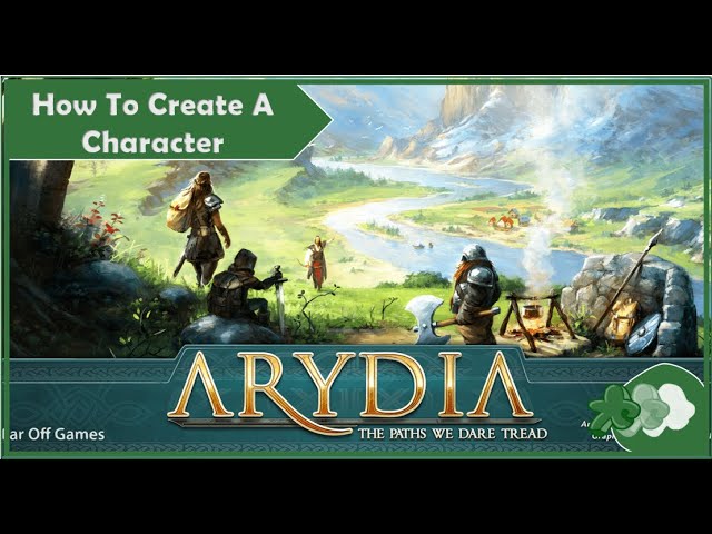 Arydia: The Paths We Dare Tread | How To Create A Character